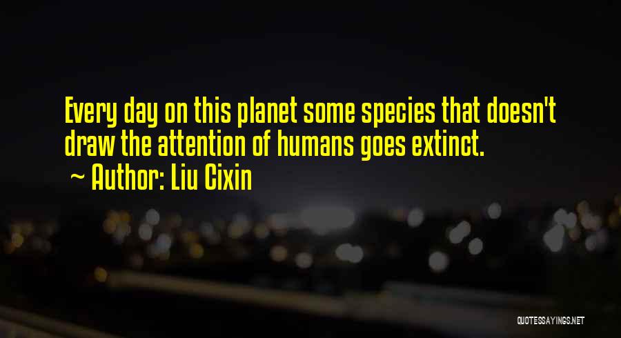 Extinct Quotes By Liu Cixin