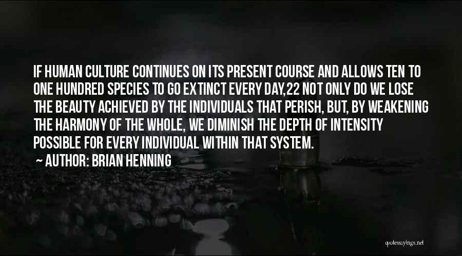 Extinct Species Quotes By Brian Henning