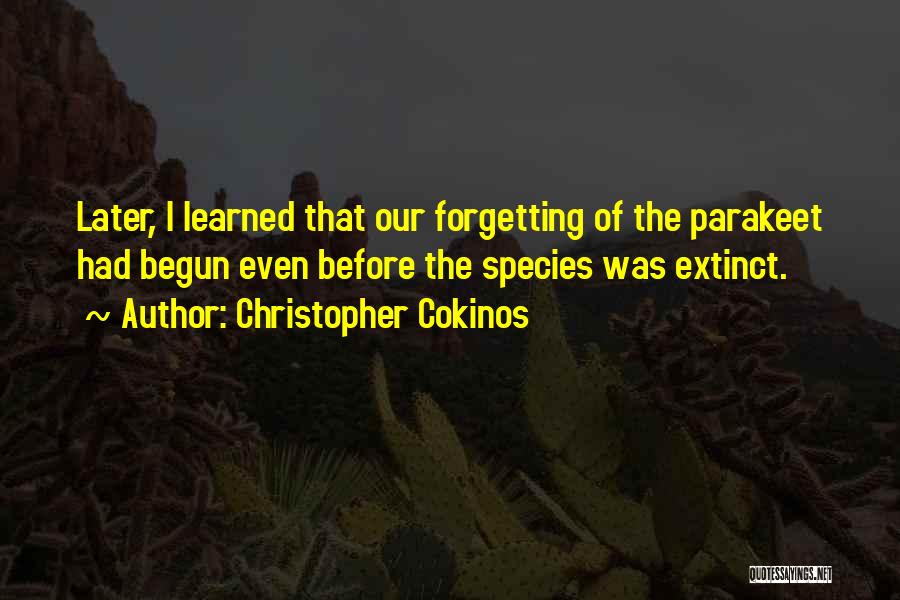 Extinct Species Quotes By Christopher Cokinos