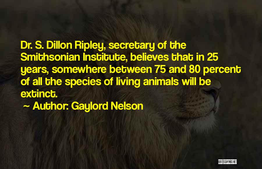 Extinct Species Quotes By Gaylord Nelson