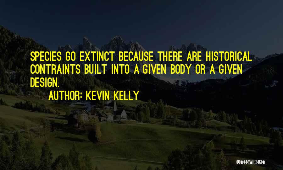 Extinct Species Quotes By Kevin Kelly