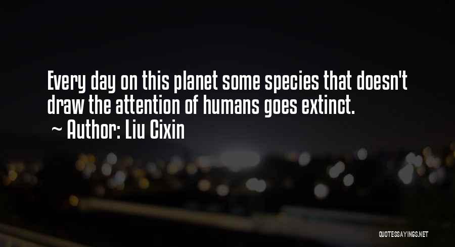 Extinct Species Quotes By Liu Cixin