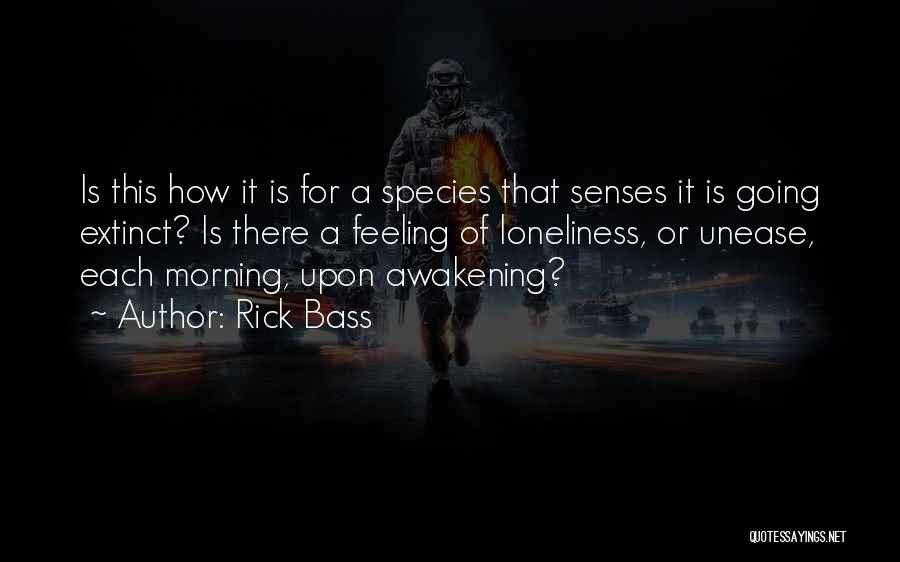 Extinct Species Quotes By Rick Bass