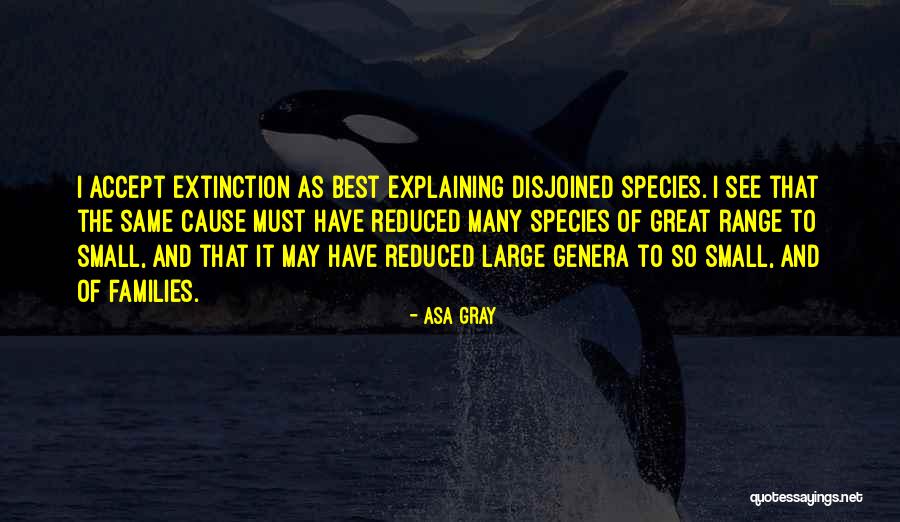 Extinction Of Species Quotes By Asa Gray Extinction Of Species Quotes By Asa Gray