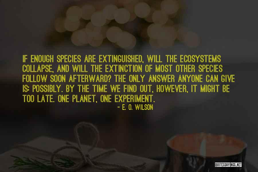 Extinction Of Species Quotes By E. O. Wilson Extinction Of Species Quotes By E. O. Wilson