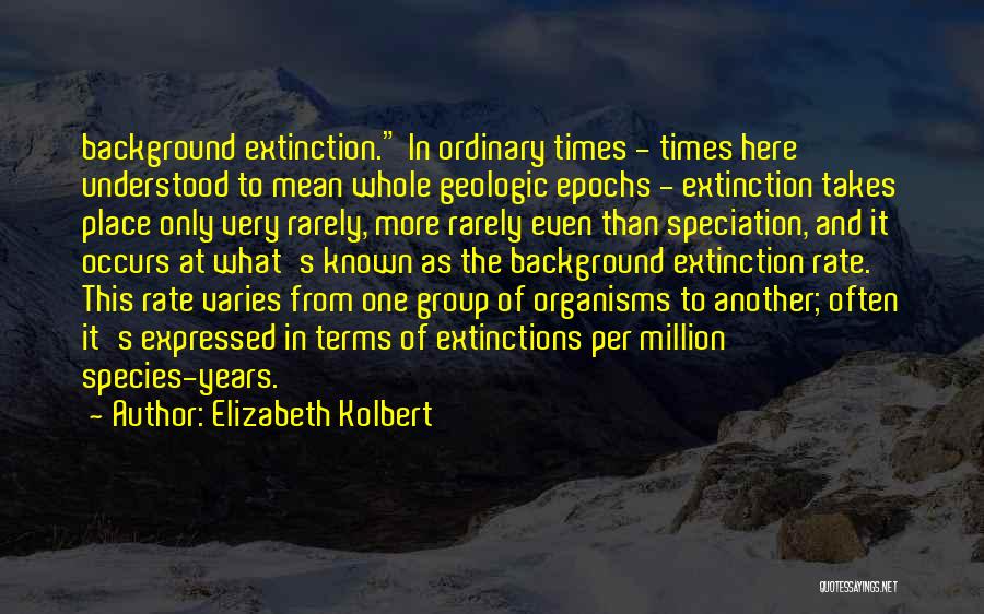 Extinction Of Species Quotes By Elizabeth Kolbert