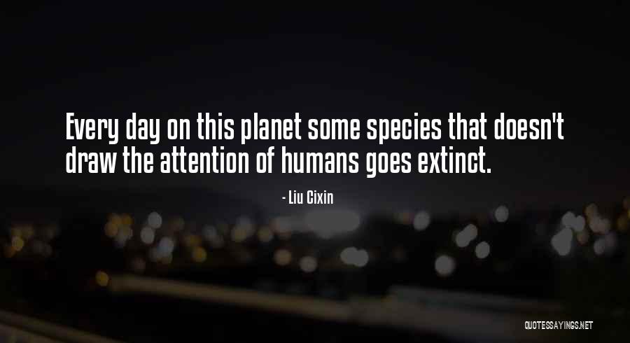 Extinction Of Species Quotes By Liu Cixin Extinction Of Species Quotes By Liu Cixin