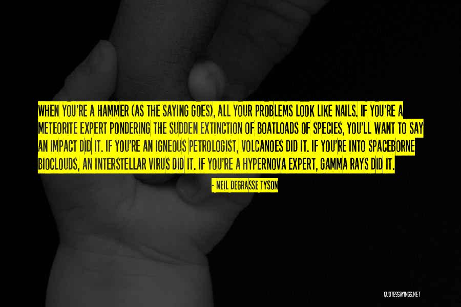 Extinction Of Species Quotes By Neil DeGrasse Tyson Extinction Of Species Quotes By Neil DeGrasse Tyson