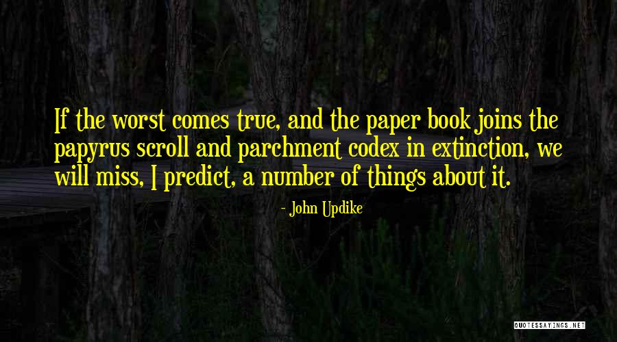Extinction Quotes By John Updike Extinction Quotes By John Updike
