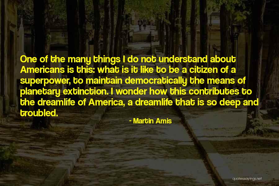 Extinction Quotes By Martin Amis Extinction Quotes By Martin Amis