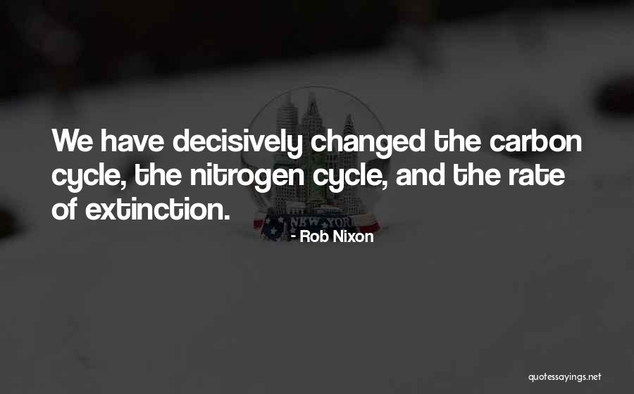 Extinction Quotes By Rob Nixon Extinction Quotes By Rob Nixon