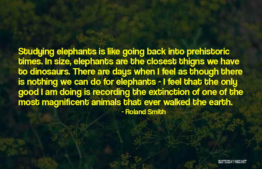 Extinction Quotes By Roland Smith Extinction Quotes By Roland Smith