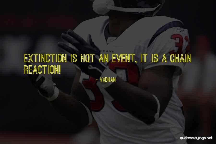 Extinction Quotes By Vadhan Extinction Quotes By Vadhan