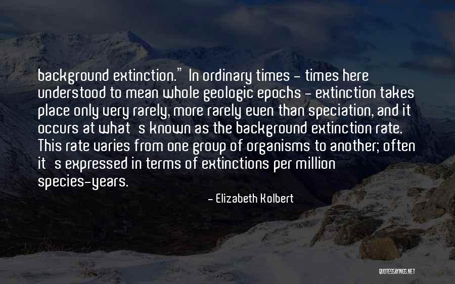 Extinctions Quotes By Elizabeth Kolbert Extinctions Quotes By Elizabeth Kolbert