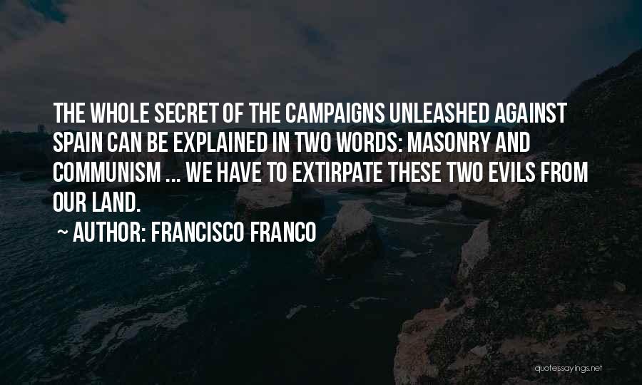 Extirpate Quotes By Francisco Franco