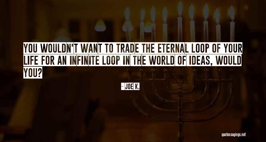 Extistence Quotes By Joe K. Extistence Quotes By Joe K.
