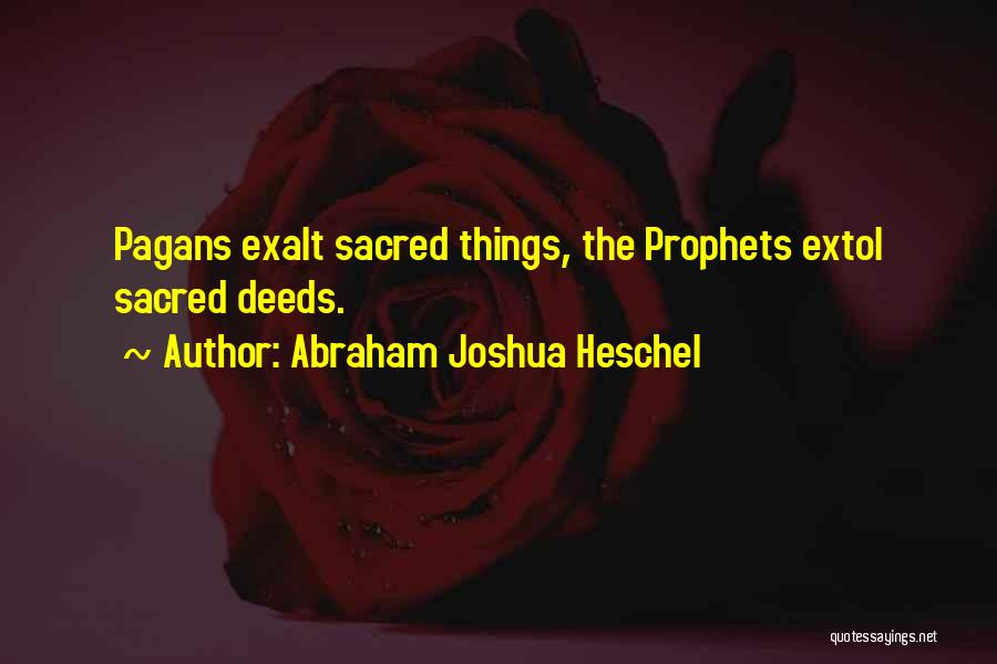 Extol Quotes By Abraham Joshua Heschel