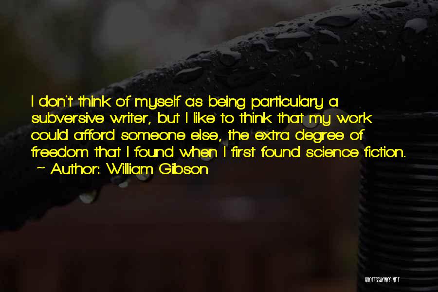 Extra Degree Quotes By William Gibson