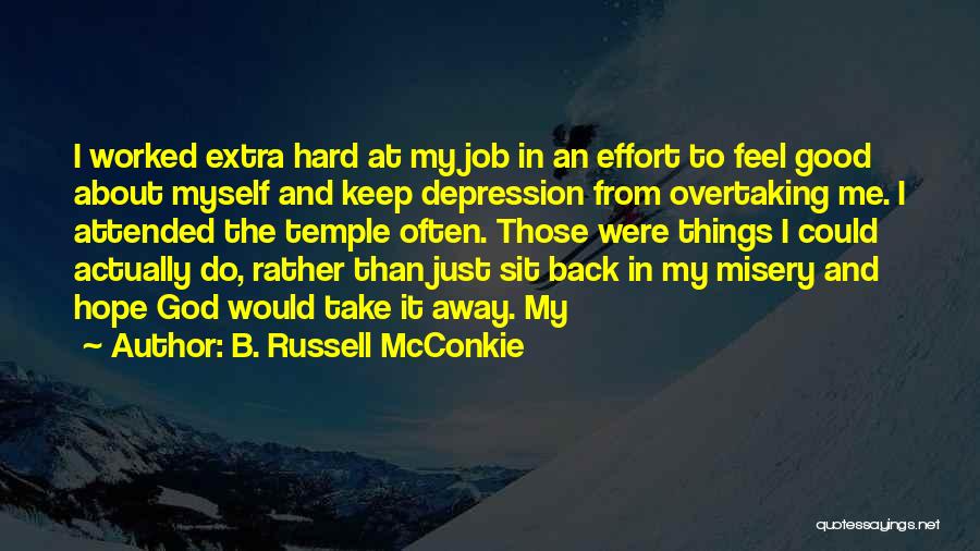 Extra Effort Quotes By B. Russell McConkie