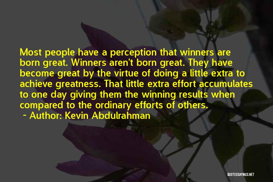 Extra Effort Quotes By Kevin Abdulrahman