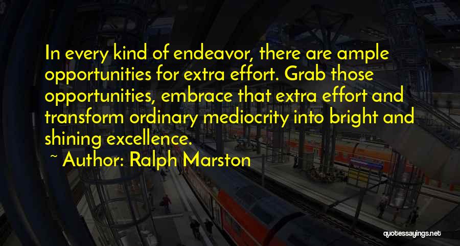 Extra Effort Quotes By Ralph Marston