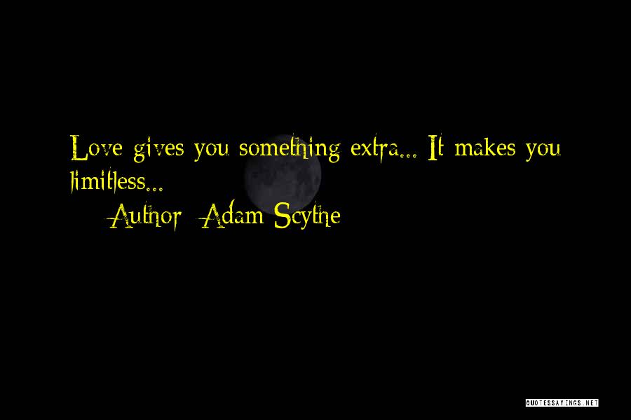 Extra Love Quotes By Adam Scythe