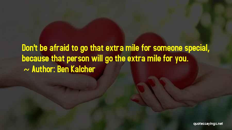 Extra Mile Love Quotes By Ben Kalcher