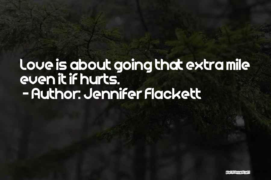 Extra Mile Love Quotes By Jennifer Flackett