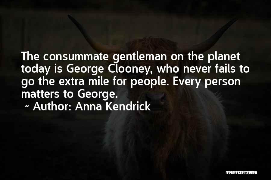 Extra Mile Quotes By Anna Kendrick