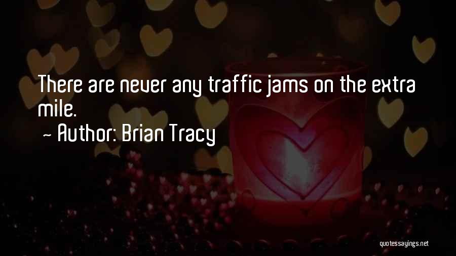 Extra Mile Quotes By Brian Tracy