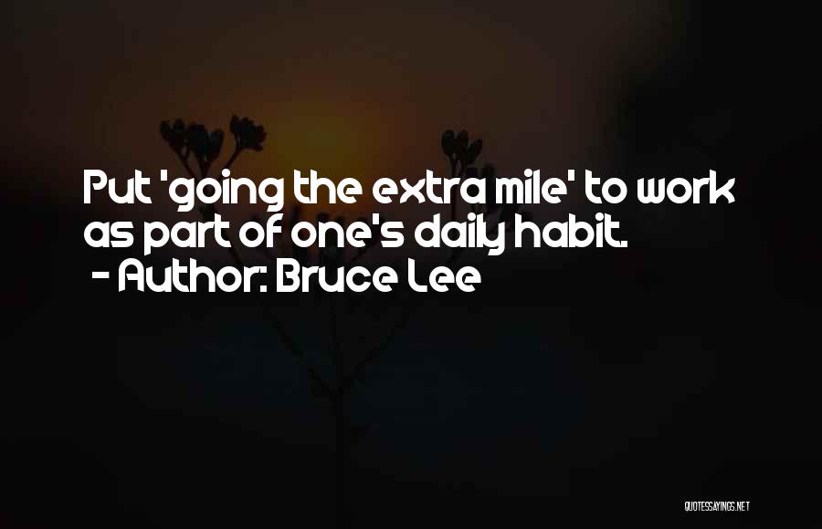 Extra Mile Quotes By Bruce Lee