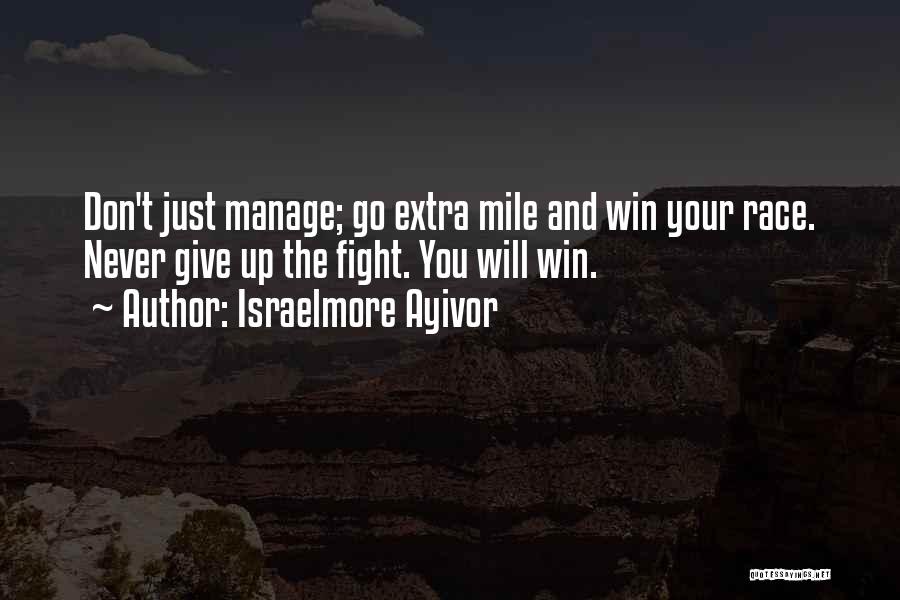 Extra Mile Quotes By Israelmore Ayivor