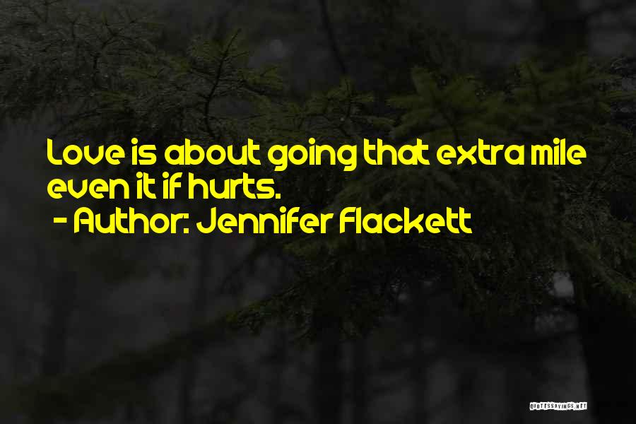 Extra Mile Quotes By Jennifer Flackett