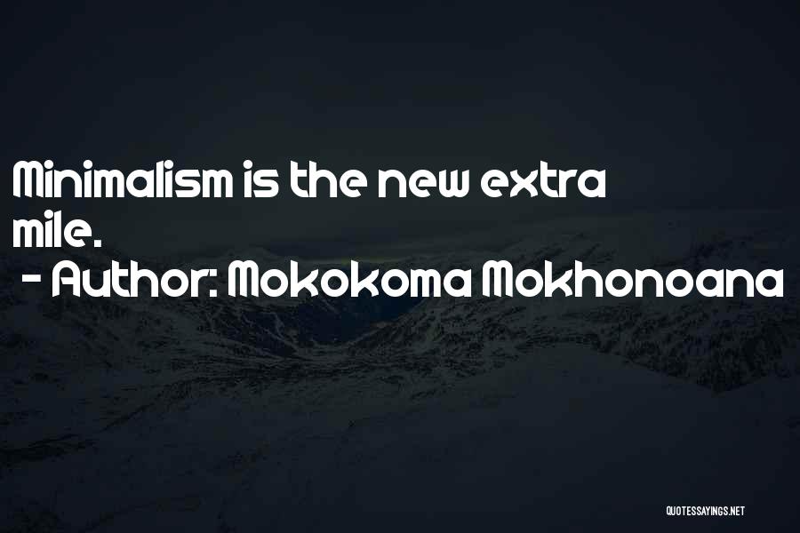 Extra Mile Quotes By Mokokoma Mokhonoana