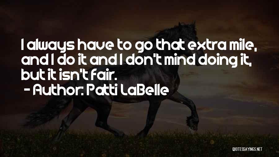 Extra Mile Quotes By Patti LaBelle