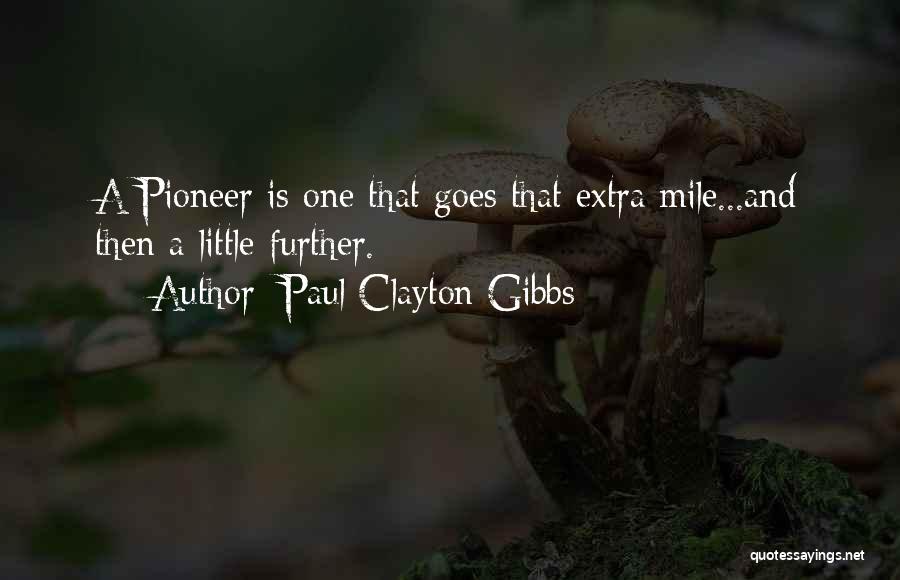 Extra Mile Quotes By Paul Clayton Gibbs