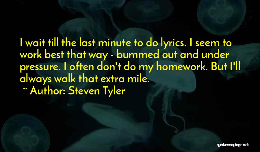 Extra Mile Quotes By Steven Tyler