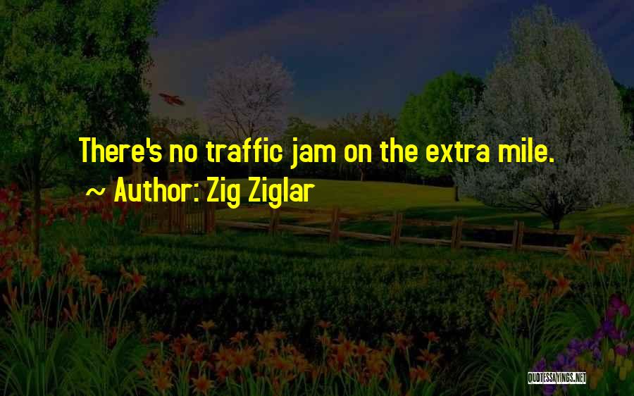 Extra Mile Quotes By Zig Ziglar