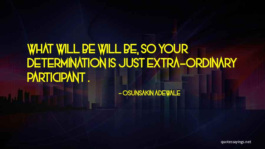 Extra Ordinary Quotes By Osunsakin Adewale Extra Ordinary Quotes By Osunsakin Adewale