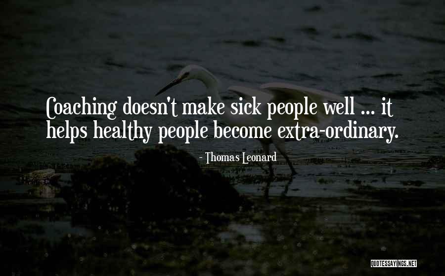 Extra Ordinary Quotes By Thomas Leonard Extra Ordinary Quotes By Thomas Leonard