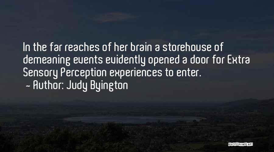 Extra Sensory Perception Quotes By Judy Byington