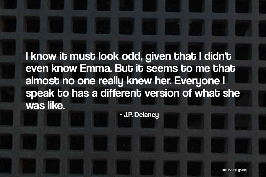 Extra Special Friend Quotes By J.P. Delaney Extra Special Friend Quotes By J.P. Delaney