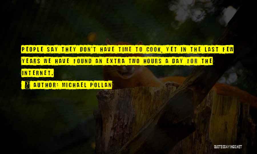 Extra Time Quotes By Michael Pollan