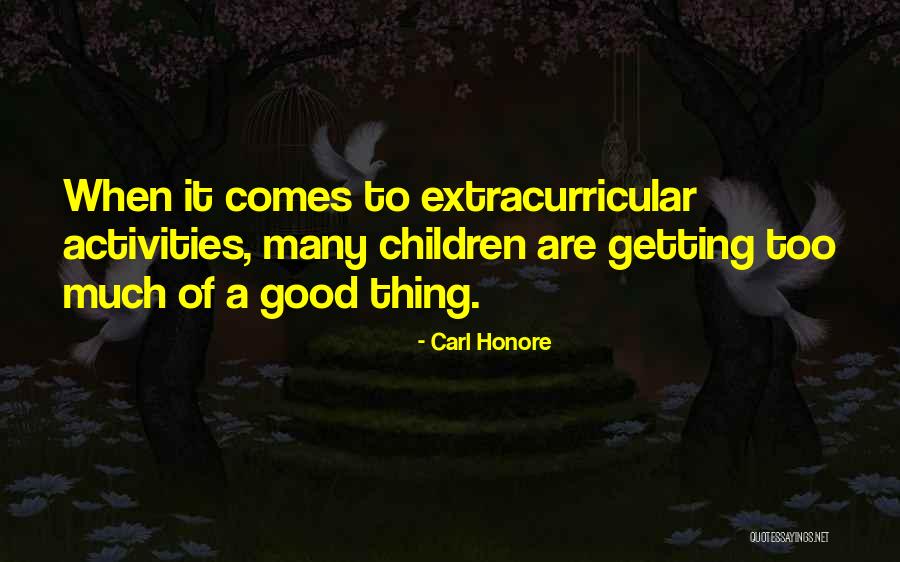 Extracurricular Best Quotes By Carl Honore Extracurricular Best Quotes By Carl Honore