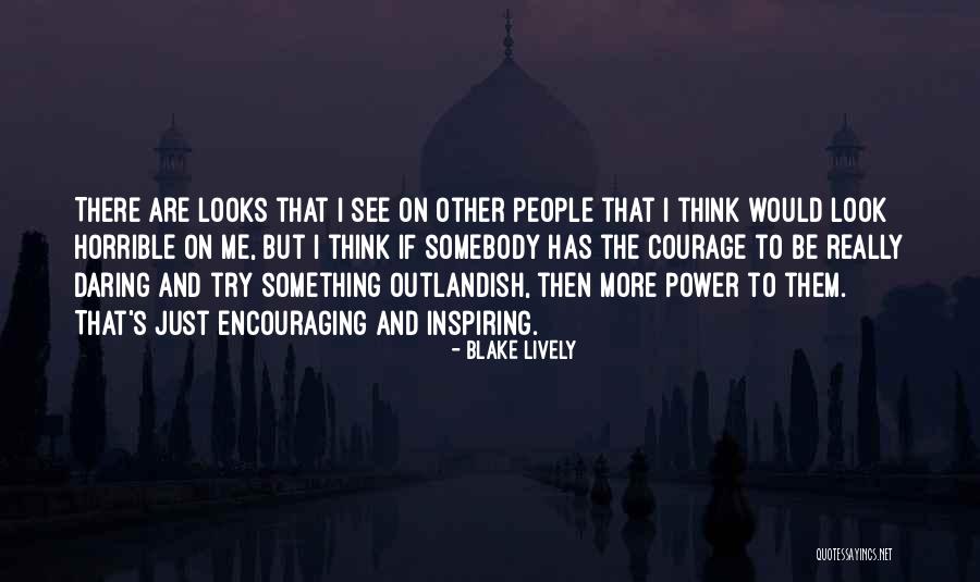 Extraordinarios Filme Quotes By Blake Lively