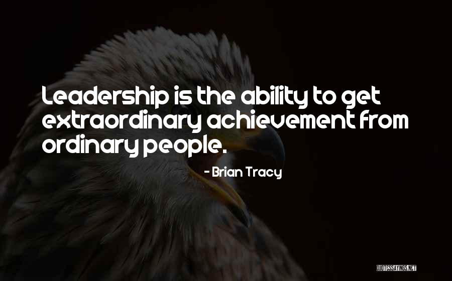 Extraordinary Achievement Quotes By Brian Tracy