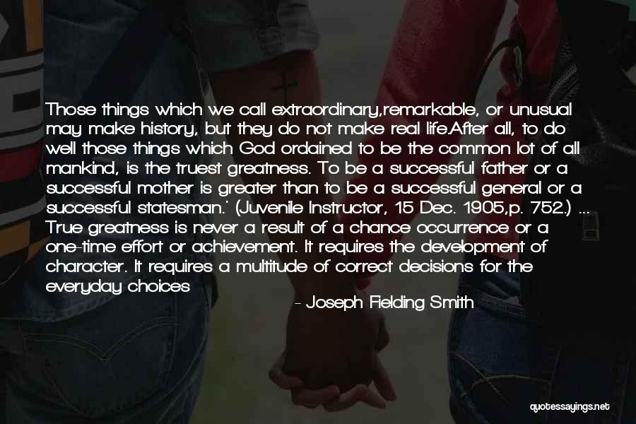 Extraordinary Achievement Quotes By Joseph Fielding Smith Extraordinary Achievement Quotes By Joseph Fielding Smith