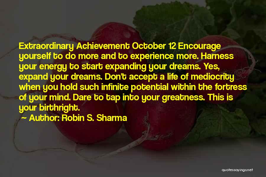 Extraordinary Achievement Quotes By Robin S. Sharma