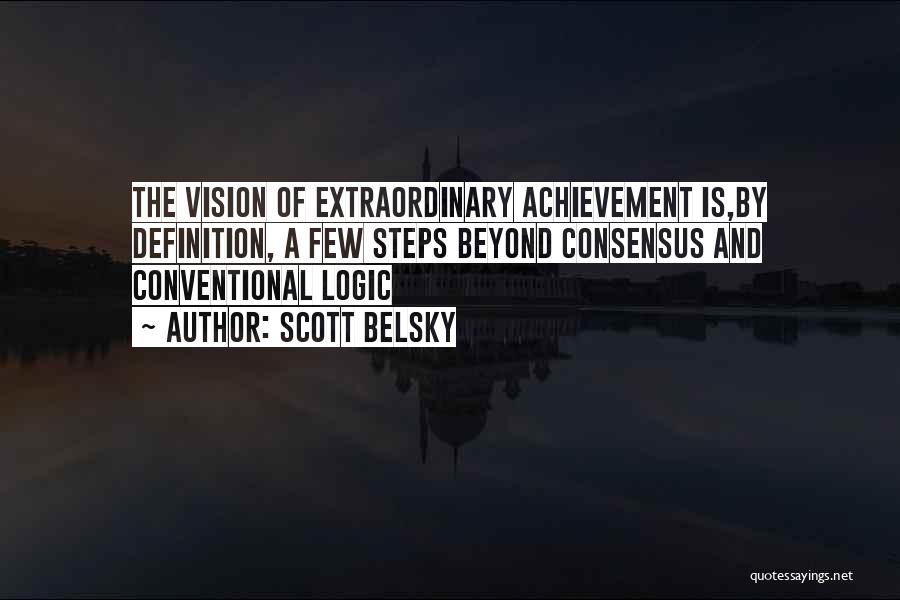 Extraordinary Achievement Quotes By Scott Belsky