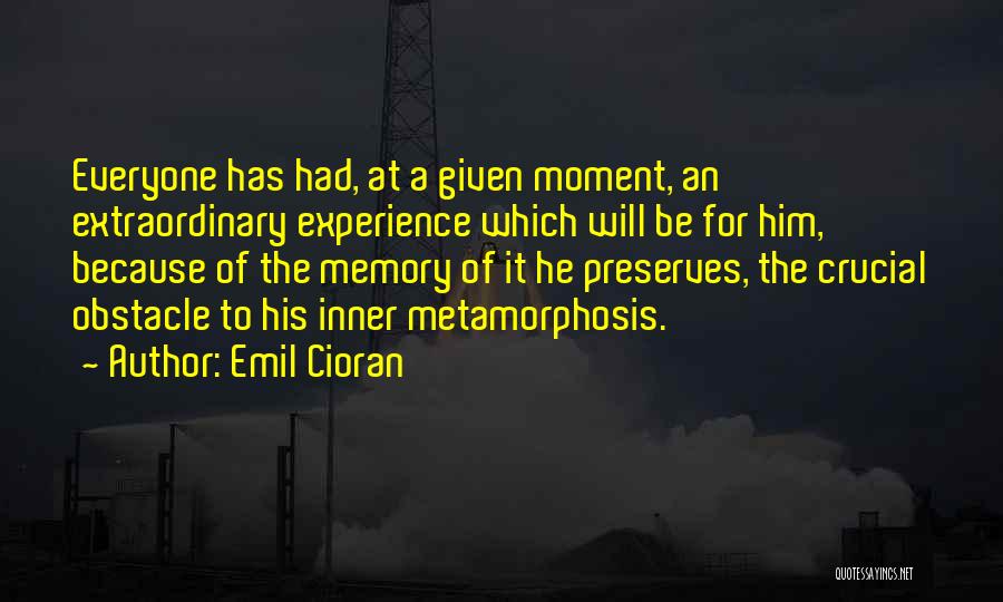 Extraordinary Experience Quotes By Emil Cioran